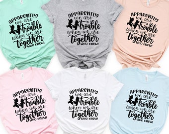 Chip N Dale group shirts, Apparently we are trouble together group shirts, Disney group shirts