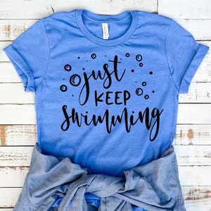 Just keep swimming shirt, Finding Nemo tee, swim team shirt, travel shirt, vacation shirt