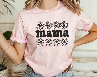 Mama Daisy Shirt, Floral Mom Tee, Daisy Flower shirt, Boho Mom Tee, Mothers Day Gift Shirt, Cute Gift T-shirt