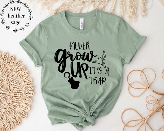 Disney shirt, Peter Pan shirt, Never grow up it's a trap shirt, Disneyworld tee, Disneyland outfit
