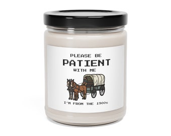 I'm from the 1900s candle, Please be patient with me candle, Funny birthday candle, Oregon trail game