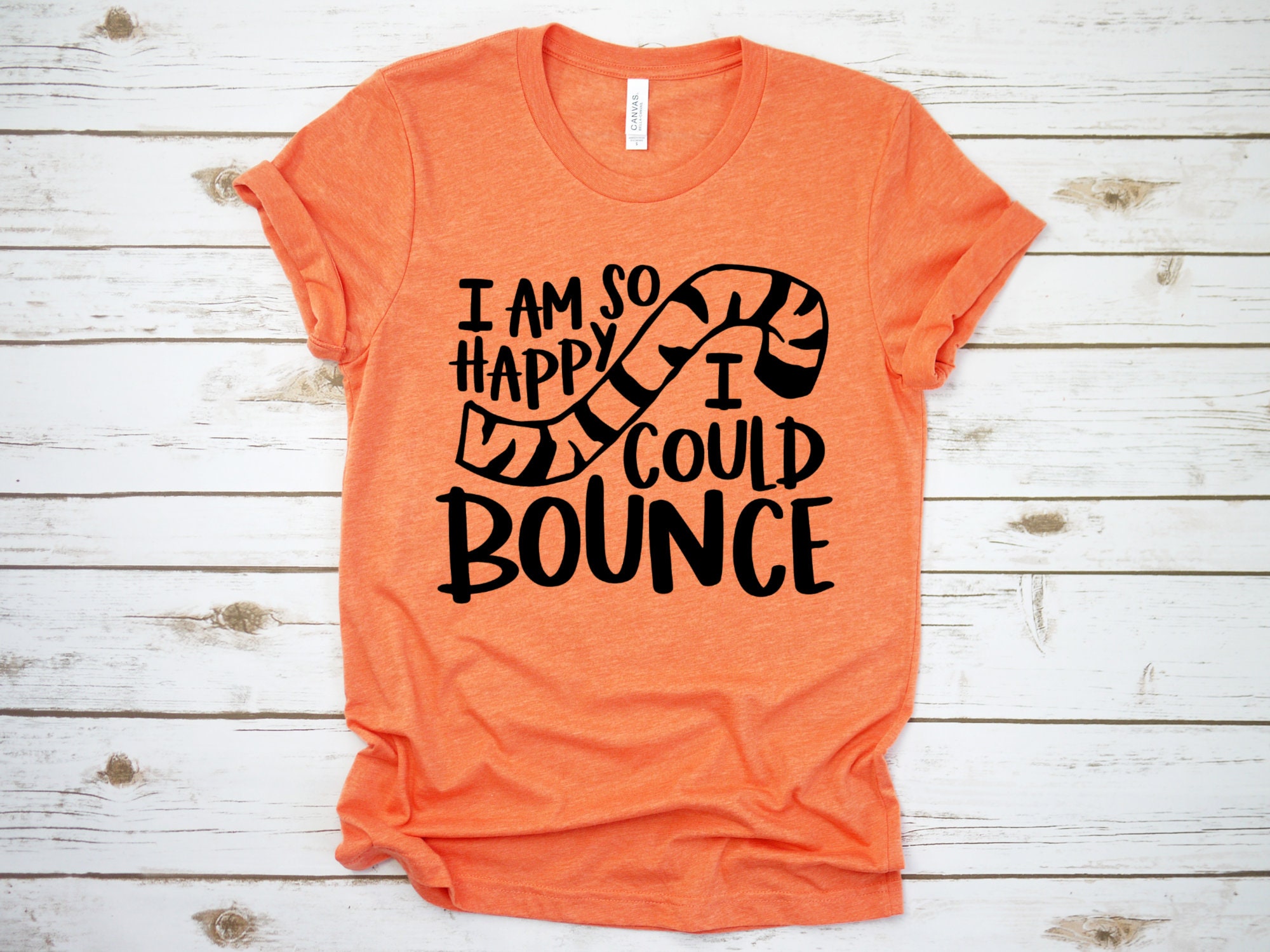 Discover I am so happy I could bounce shirt