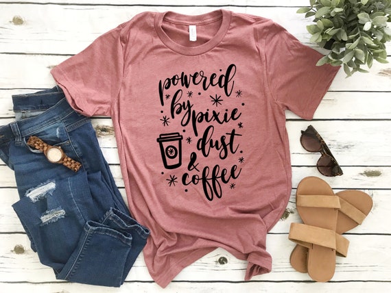 Disney Pixie Dust & Coffee Shirt, coffee lover tee, Disneyland treats shirt