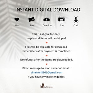 Op de afbeelding: Grafische weergave van directe digitale download met pictogrammen voor leuk vinden, kopen, downloaden, afdrukken en knutselen. De tekst luidt: "Dit is een digitaal bestand. Er worden geen fysieke artikelen verzonden. De bestanden zijn beschikbaar om te downloaden zodra de betaling is voltooid. Geen restitutie na het downloaden van de artikelen. Direct bericht naar de winkeleigenaar of e-mail: aimeiren8161@gmail.com als je nog vragen hebt. door Aimeiren"