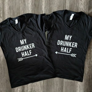 My Drunker Half shirts