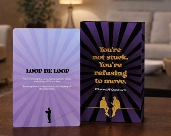 You're not stuck. You're refusing to move. - 22 Honest AF Oracle Cards