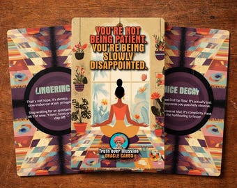 You're not being patient. you're being slowly Disappointed. - 22 Oracle Cards