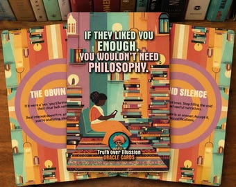 If they liked you enough, You wouldn't need Philosophy - 22 Oracle Cards
