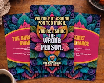 You're not asking for too much. You're asking the wrong person. - 22 Oracle Cards