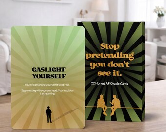 Stop pretending you don't see it. - 22 Honest AF Oracle Cards