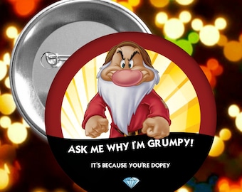 Ask Me Why I'm Grumpy - Disney Celebration Inspired Button