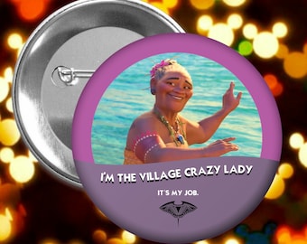 Village Crazy Lady - Moana - Disney Inspired Celebration Button