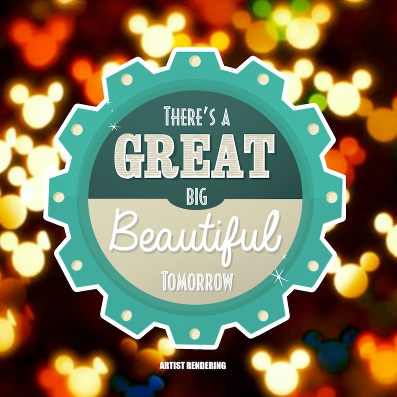 K&ouml;nnte beinhalten: Ein t&uuml;rkisfarbenes und cremefarbenes kreisf&ouml;rmiges Design mit den Worten "There's a Great Big Beautiful Tomorrow" in einer Vintage-Schriftart. Das Design befindet sich vor einem verschwommenen Hintergrund aus gelben, orangefarbenen und schwarzen Bokeh-Lichtern. Die Worte "Artist Rendering" stehen unten.