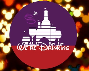 We're Drinking - Disney Inspired Button