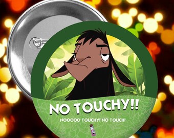 No Touchy! - Kuzco - Emperors New Groove - Disney Celebration Inspired Button