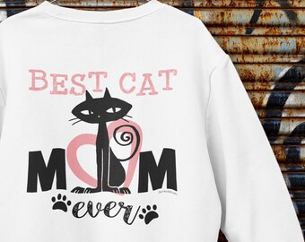 Best Cat Mom Ever Sweatshirt  For Cat Mom Hoodie  For Cat Lover Gift for Cat Lover Sweatshirt  For Cat Mom