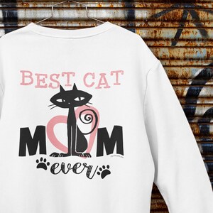 Best Cat Mom Ever Sweatshirt  For Cat Mom Hoodie  For Cat Lover Gift for Cat Lover Sweatshirt  For Cat Mom