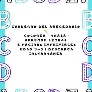 May include: A white educational printable with the alphabet letters A, B, C, D, and E in a tracing format. The text "CUADERNO DEL ABECEDARIO" and other Spanish text is also present. The printable is designed for children aged 3-5.