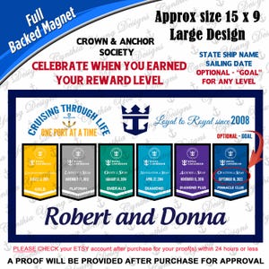 May include: A rectangular full-backed magnet featuring the text Crown & Anchor Society, Cruising Through Life One Port At A Time, and Loyal to Royal since 2008. It displays six colorful vertical banners representing reward levels for Robert and Donna.