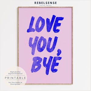 Love You Bye Print | Quirky Retro Wall Art |Digital Download