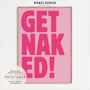 Get Naked Print, Quirky Wohnung Badezimmer Print, Flippige Wandkunst, Lustige Badezimmer Kunst, College Zimmer Dekor, Pink Wandkunst, Typografie Kunst