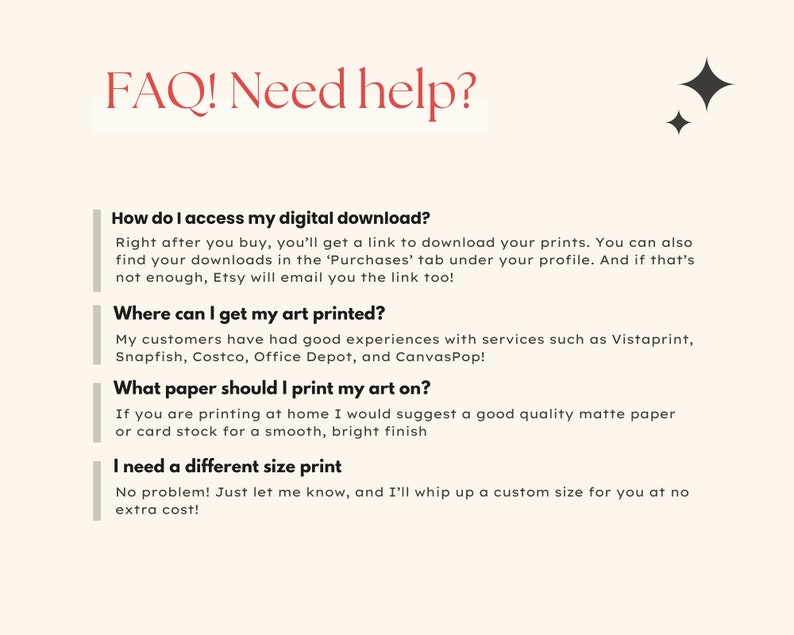 K&ouml;nnte beinhalten: FAQ! Brauchen Sie Hilfe? Ein wei&szlig;er Hintergrund mit schwarzem Text und einer schwarzen Sterngrafik. Der Text stellt Fragen zu digitalen Downloads, Druck und Gr&ouml;&szlig;en.