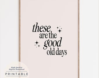 Good Old Days Print, Apartment Typography Poster, Neutral Wall Prints, Above Bed Decor, Downloadable Art, Motivational Poster, Trendy Poster