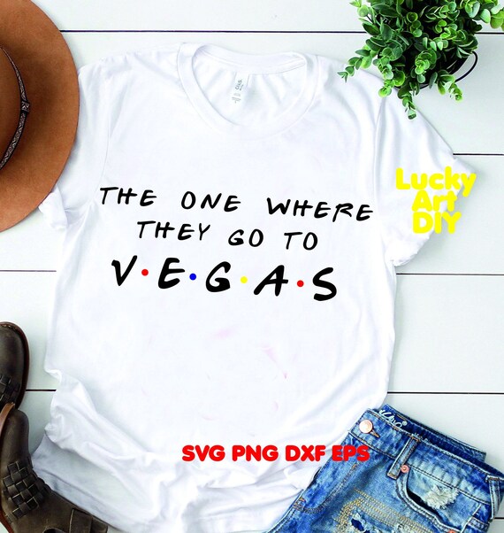 Download Friends Family The One Where They Go To Vegas Svg Cutting Etsy