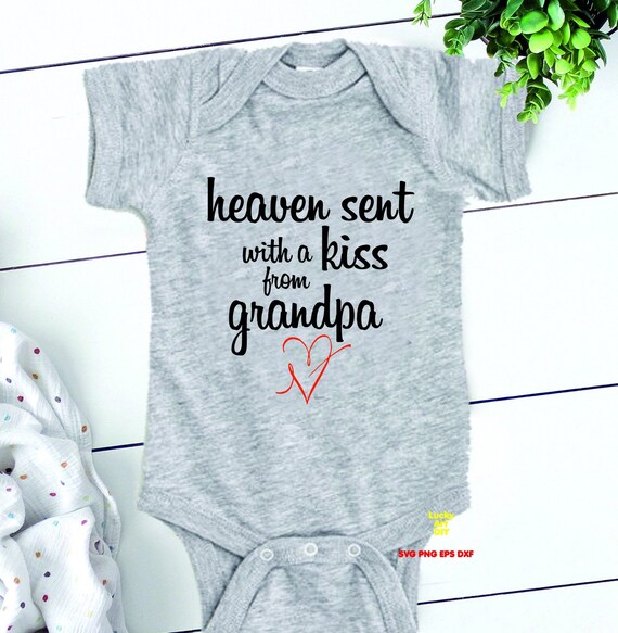 Download Heaven Sent With a Kiss from Grandpa svg Heaven Sent svg ...