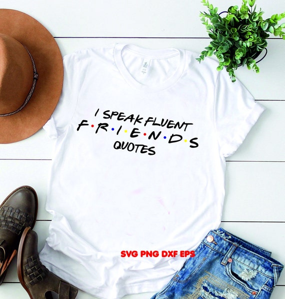 Free Free 303 Friends Tv Quotes Svg SVG PNG EPS DXF File