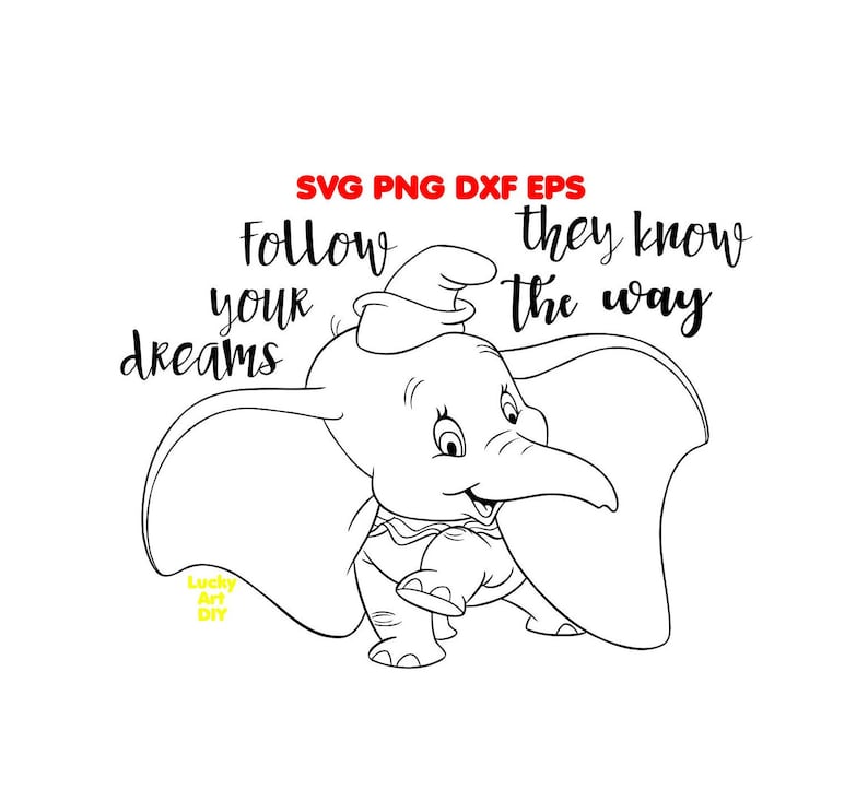 dumbo svg follow your dreams they know the way disney svg etsy