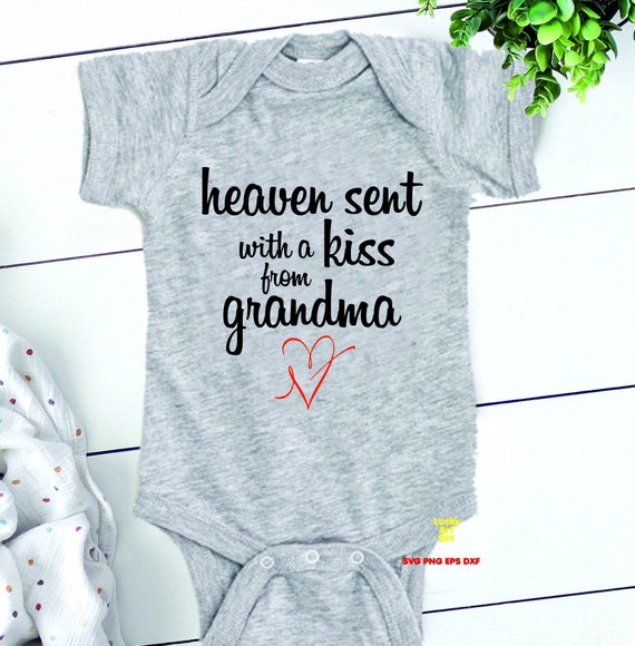 Download Heaven Sent With A Kiss From Grandma Svg Heaven Sent Svg Etsy