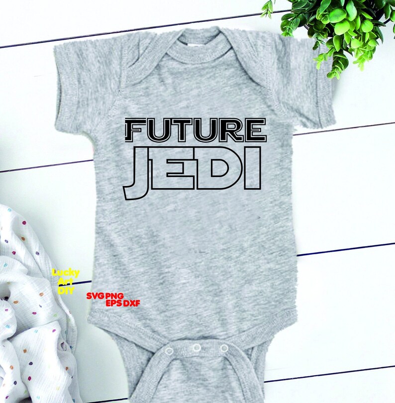 Download Future JEDI svg inspired Star Wars svg Shirt Baby cutting ...