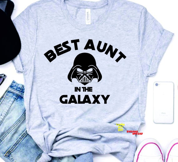 Download Best Aunt In The Galaxy Svg Star Wars Disney Birthday Party Etsy