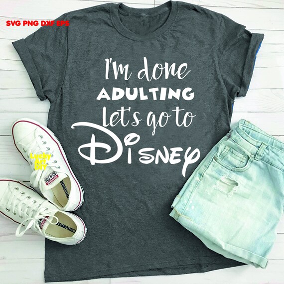 Download I M Done Adulting I M Going To Disney Svg Disney Believe In Magic Mickey Mouse You Re So Fine Cut Files Shirts Silhouette Cameo Cricut Prints Digital Prints Deshpandefoundationindia Org
