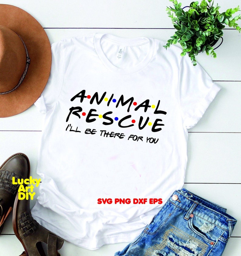 Download Animal rescue SVG I'll be there for you How You Doin' | Etsy