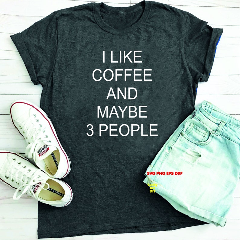 Download I Like Coffee and Maybe 3 People SVG indoorsy shirt introvert | Etsy
