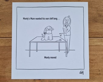 Groomer Humour Prints, Monty Moved, Dog Groomer Prints, Unmounted Prints, Dog Grooming Prints, Dog Grooming, Dog Illustrations