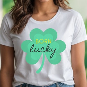 Born lucky Women&#39;s st. patrick&#39;s day shirt, shamrock shirt, lucky shirt, st patrick&#39;s day, irish shirt, saint patricks day, st patricks tee