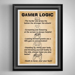 May include: Framed poster with the text "GAMER LOGIC" and humorous gaming tips. The poster has a vintage parchment-like background and features illustrations of game controllers. The black frame adds a classic touch.