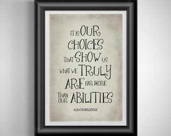 It is our choices that show us what we truly are quote Counselor wall decor Magic lover gift Wizard lover gift Inspirational poster Unframed