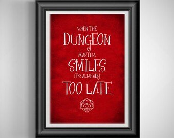 Dungeon Master's Mischievous Grin: Ominous D&D Quote Print for Tabletop RPG Enthusiasts Unframed