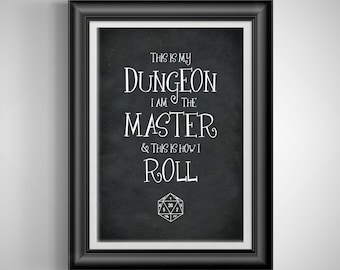 Dungeons and Dragons Quote Print: This Is My Dungeon I Am The Master This Is How I Roll - Unframed D&D Gift for Game Room