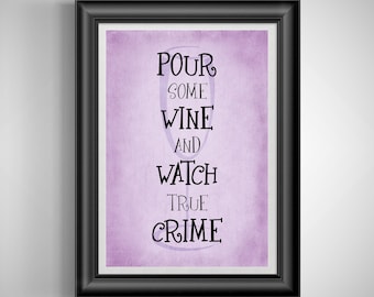 True Crime & Wine Lover's Poster - Fun Gift for Crime Junkie Friends Unframed