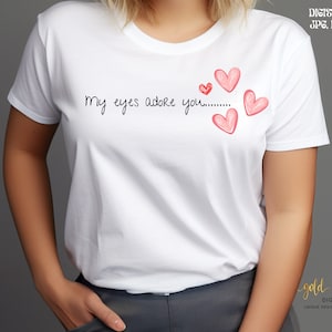 DESCARGA DIGITAL INSTANTÁNEA: Mis ojos te adoran. Corazones rosas. Ideal para regalos, transferencias térmicas, tarjetas de San Valentín (PDF, SVG, PNG, JPG)