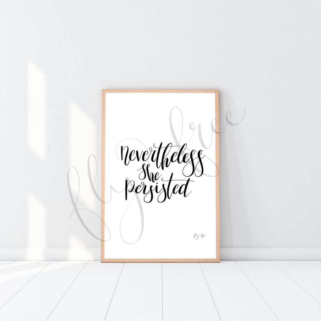 Handwritten nevertheless She Persisted Print for Home / - Etsy