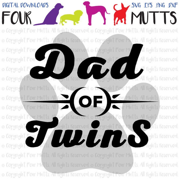 Download Dad Of Twins Twins Svg Dxf Eps Png Cut Files Quote Cut File Etsy