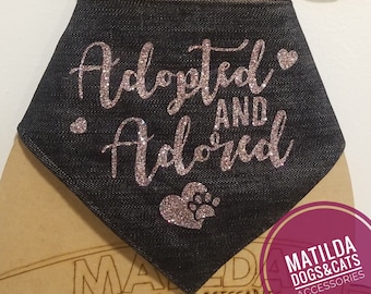 Adopted and adored Dog bandana, adopt bandana, sparkling bandana, over the collar bandana, tie on bandana, text dog bandana. Cat bandana,