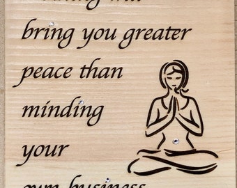 Nothing Will Bring You Greater Peace Laser Cut Wood Sign