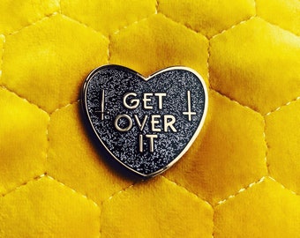 Punk Get Over It Hard Enamel Pin